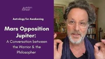 Mars Opposition Jupiter: A Conversation between the Warrior & the Philosopher