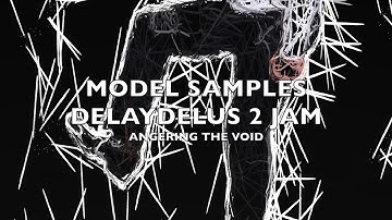 MODEL SAMPLES DELAYDELUS 2 JAM ANGERING THE VOID