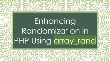 Enhancing Randomization in PHP Using array_rand
