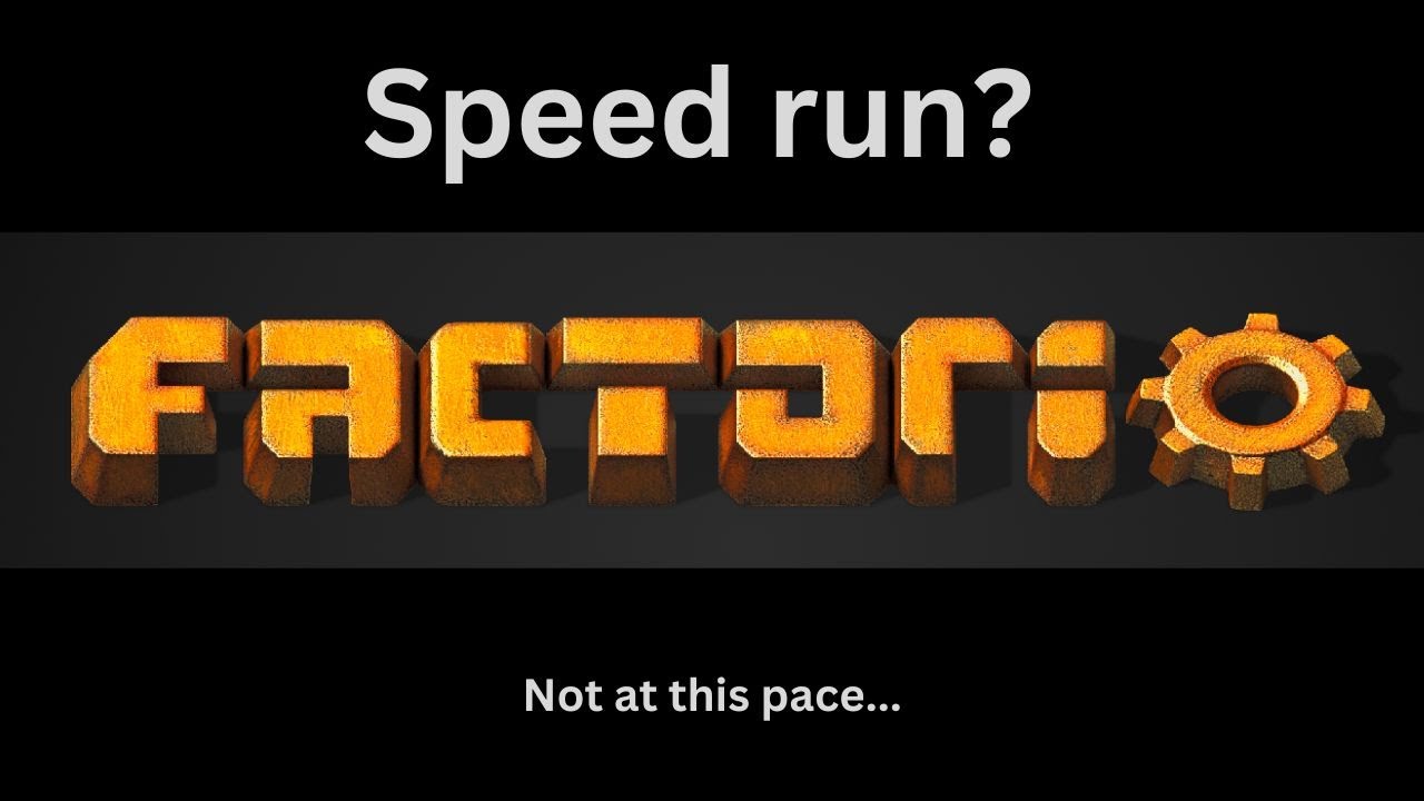 Factorio - Trying for speed run part 24 of # (wow this is taking a long ...