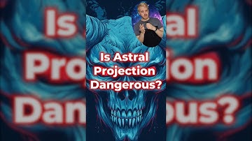 Is Astral Projection Dangerous? | How To Stay Safe In An OBE