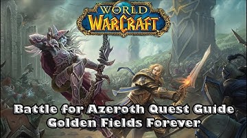 Wow Battle For Azeroth Quest Guide - Golden Fields Forever - How to Lay the Family to Rest