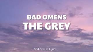 Bad Omens  The Grey (Lyrics)