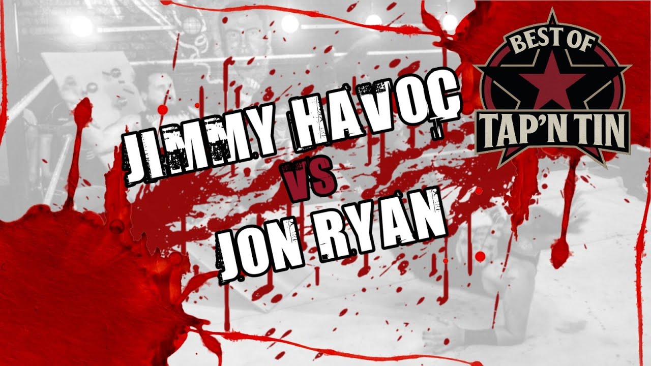Jon Ryan vs. Jimmy Havoc - The Best Of Tap 'n' Tin