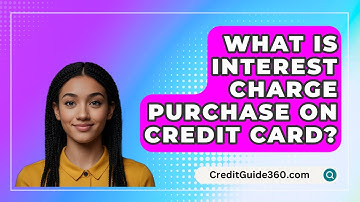 What Is Interest Charge Purchase On Credit Card? - CreditGuide360.com