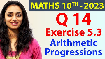 Q 14, Ex 5.3 - Arithmetic Progressions, Chapter 5 - Maths Class 10th - NCERT, New Syllabus 2023 CBSE