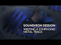 Writing A Symphonic Metal Track (Soundiron Session)