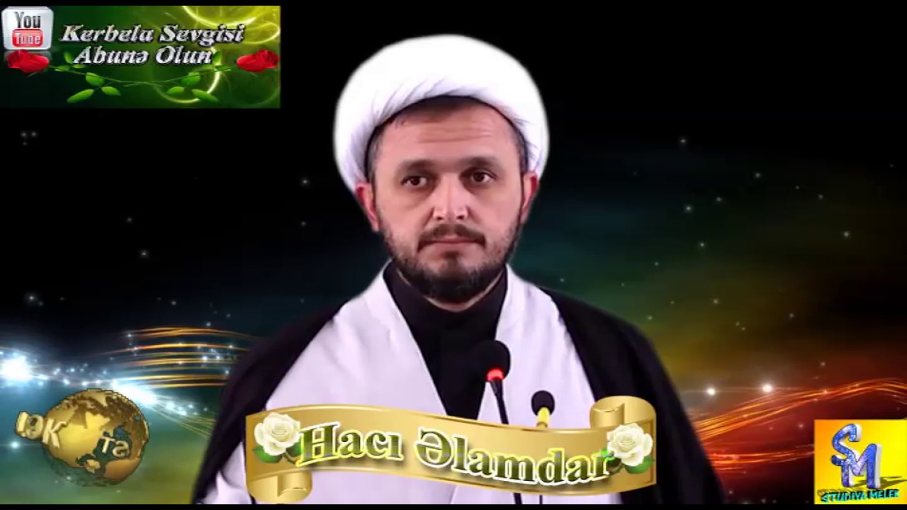 Haci  Elamdar Gece İbadeti ve Gece Namazi Haqqinda 2o17