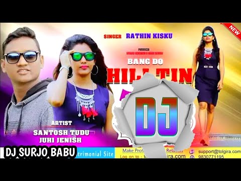 Bang Do Hili TinRathin Kisku   Santali Super Hit Dj Song 2023   Dj Surjo Babu BH   New Santhali Vi