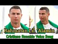 Cristiano ronaldo voice arabic song rahmatan lil alamin   cr7 voice song