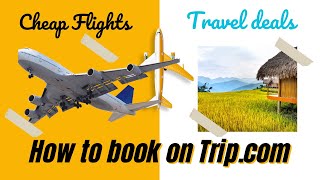 How to Book a Flight on Trip.com