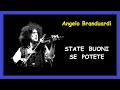 - Angelo Branduardi - STATE BUONI SE POTETE -