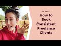 How to Book Consistent Freelance Clients