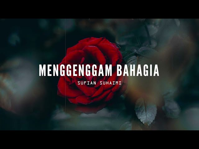 Sufian Suhaimi - Menggenggam Bahagia (Lirik Video Rasmi) class=