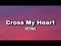 Artemas - Cross My Heart | ( Lyrics )