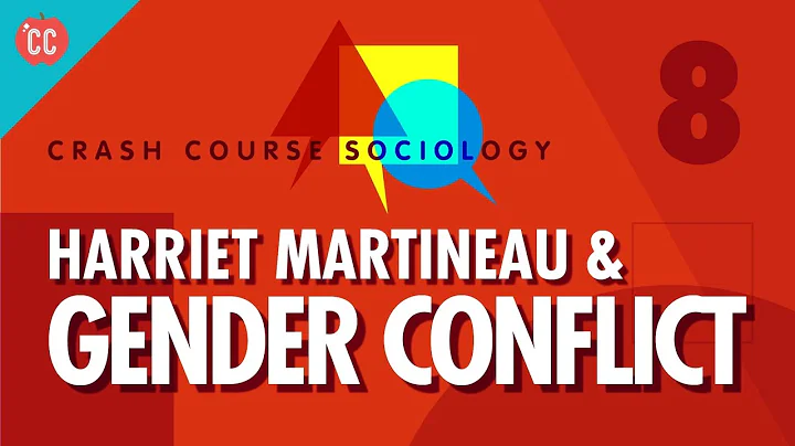 Harriet Martineau & Gender Conflict Theory: Crash ...