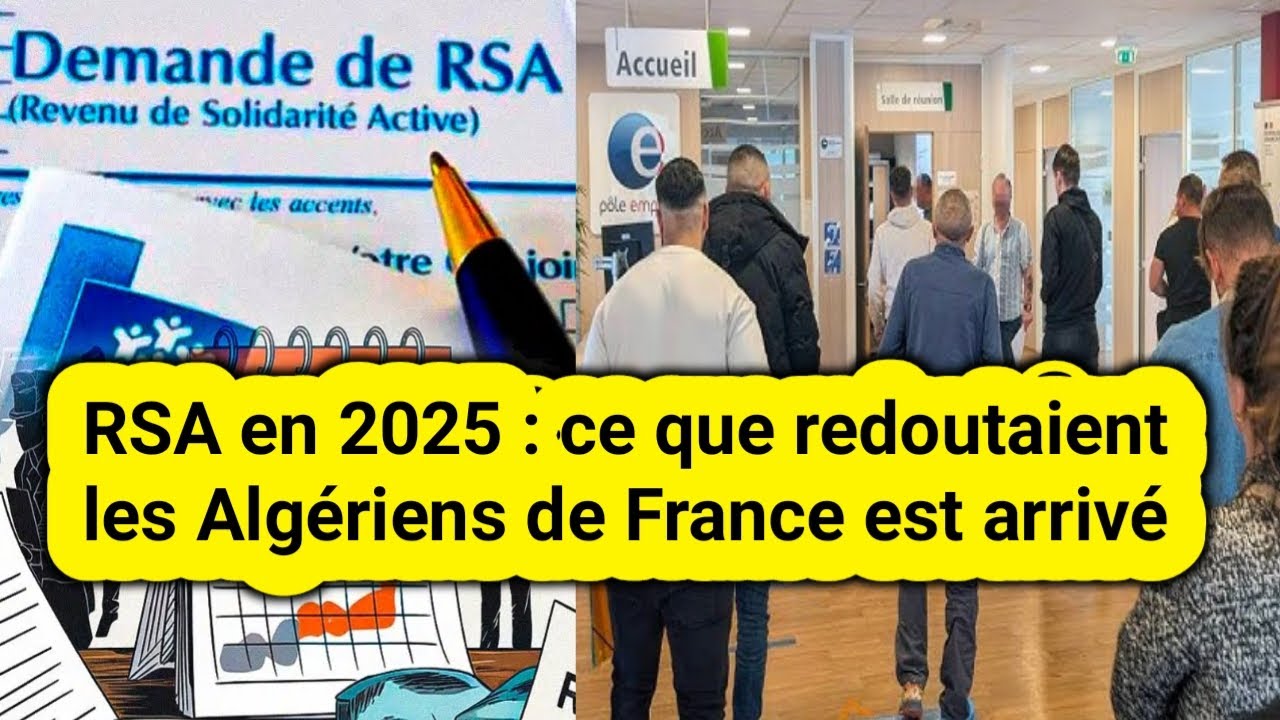 RSA en 2025 : ce que redoutaient les Algériens de France est arrivé ...