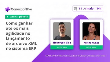 Webinar ConexãoNF-e: Como ganhar até 6x mais agilidade no lançamento de arquivo XML no sistema ERP