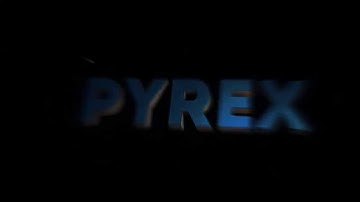 Pyrex | Intro |V3 [TEST]