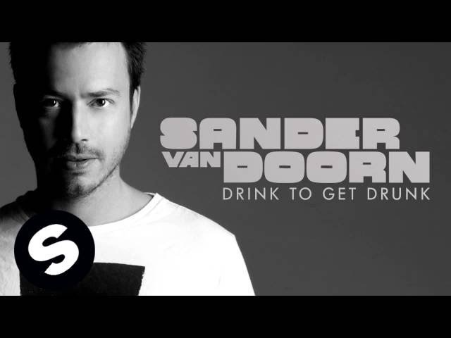 Sander Van Doorn - Drink To Get Drunk