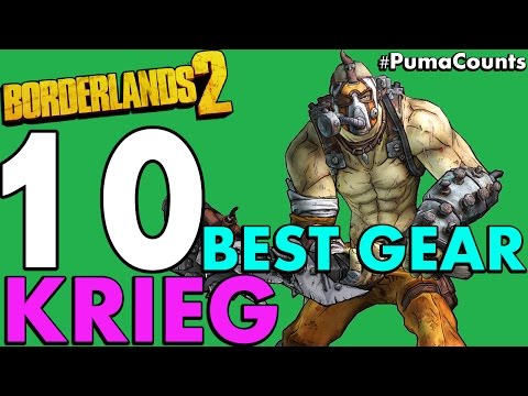 Top 10 Best Guns, Weapons and Gear for Krieg the Psycho in Borderlands 2 #PumaCounts