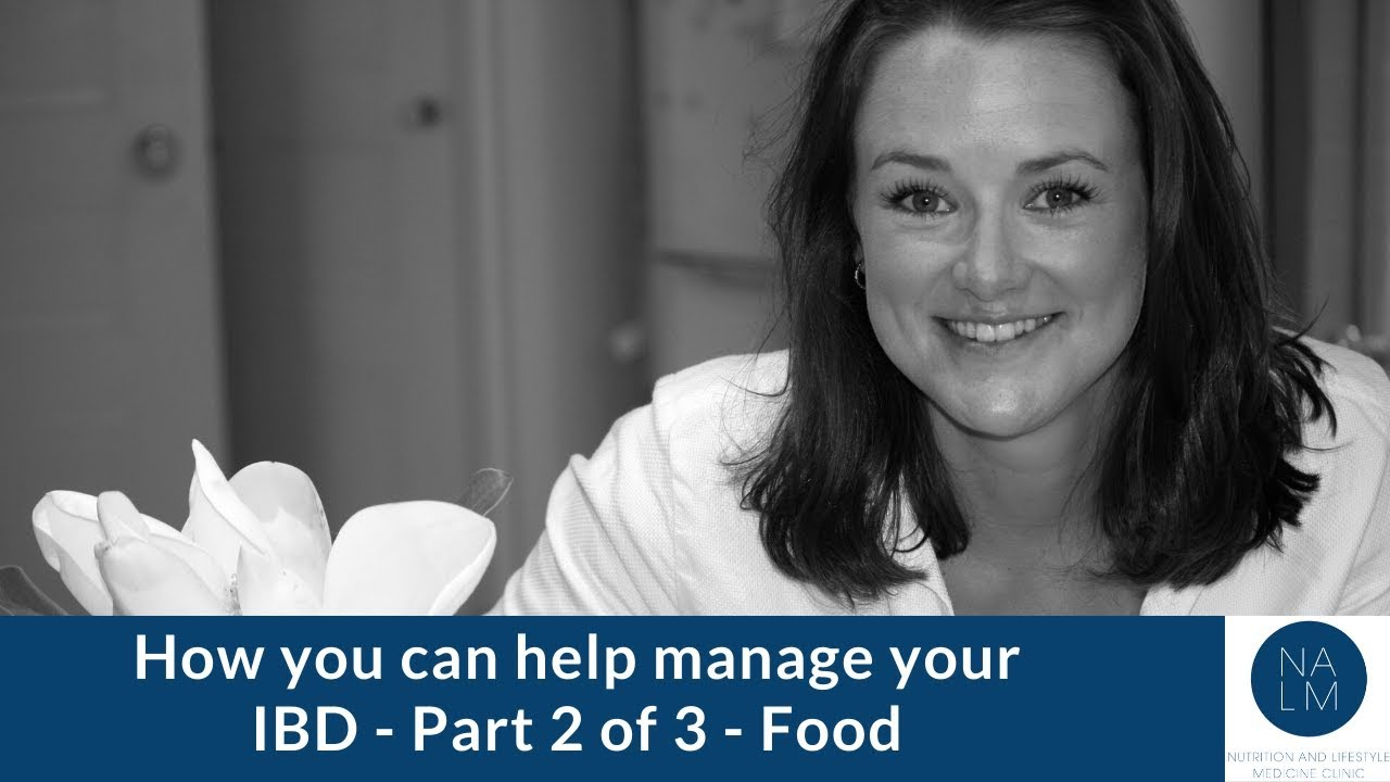 How you can help manage your IBD - Part 2 of 3 - Food - YouTube