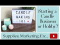 Candle Making 101 - Supplies, Marketing, & Tips to Starting a Candle Business or Hobby