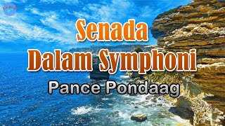 Senada Dalam Symphoni - Pance Pondaag (lirik Lagu) Lagu Indonesia  ~ symphony yang kau dengar sendu