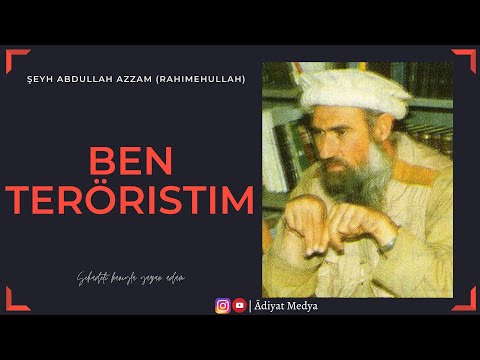 Ben Terörist'im - Abdullah Azzam Rahimehullah - Âdiyat Medya