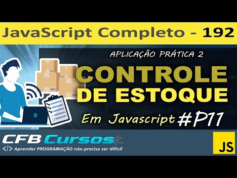 Aplicação Javascript 2 - Controle de Estoque usando Javascript #P11 - Curso de Javascript - Aula 192