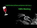 How To Install Windows Software And Games In Linux Kali Linux How To Install Windows Software And Games In Linux Kali Linux