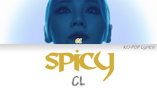 CL - Spicy Colour Coded Lyrics (Han/Rom/Eng)