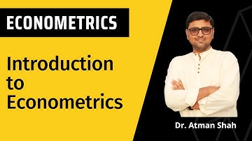 Introduction to Econometrics || Econometrics || Dr. Atman Shah || SXCA
