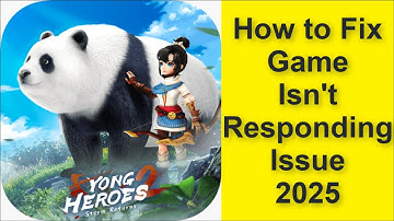 How to Fix Yong Heroes 2: Storm Returns Game Isn