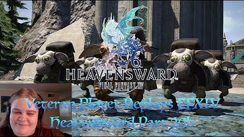 FFXIV: Veteran Player Replays 3.0 Heavensward Part 20 (Onwards to Sharlayan)