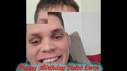 Caleb Owen Happy Birthday Video