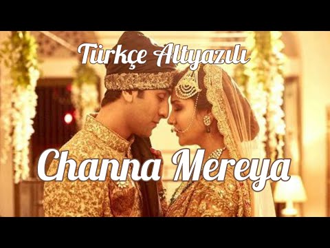 Channa Mereya Türkçe Altyazılı  Arijit Singh