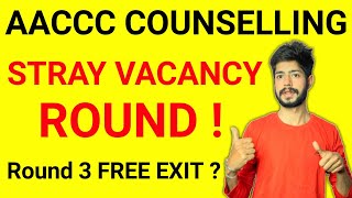 AACCC Stray Vacancy Round ?| AACCC Round 3 Free Exit ❌| AACCC Counselling 2023 | Ayush | AACCC bams