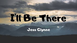 I'll Be There - Jess Glynne