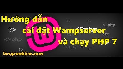 Làm thế nào để cài đặt Wampserver và chạy PHP 7