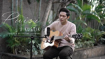 Puisi Jikustik  - ( Tresna Laksmana Cover )