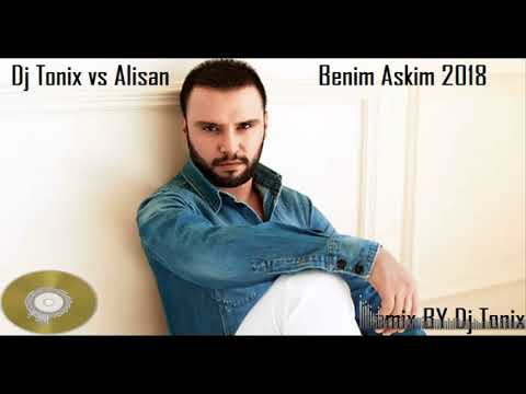 Dj Tonix vs Alisan   Benim Askim 2018 Remix