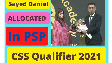 CSS qualifier Sayed Danyal Hasan | CSS 2021/22 result | CSS Topper 2021/22 | CSS success series |NOA
