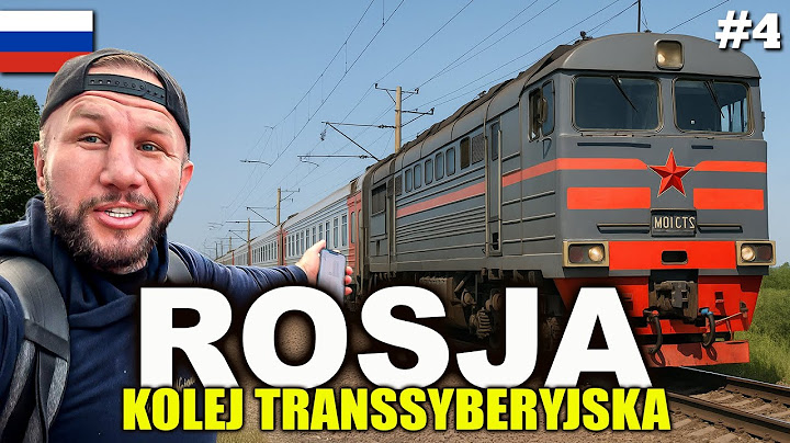 🇷🇺 ROSJA - Kolej TRANSSYBERYJSKA - podróż najdłuższą trasą kolejową na świecie - 9200 kilometrów #4