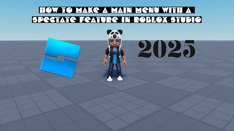 How To Make A Main Menu With A Spectate Feature In Roblox Studio