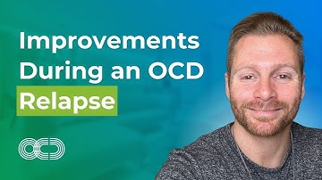 Improvements During an OCD Relapse