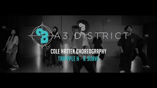 K Suave - Trippple H | Cole Hatten || A3DISTRICT