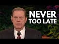 However Late You Think You Are | Elder Jeffrey R. Holland