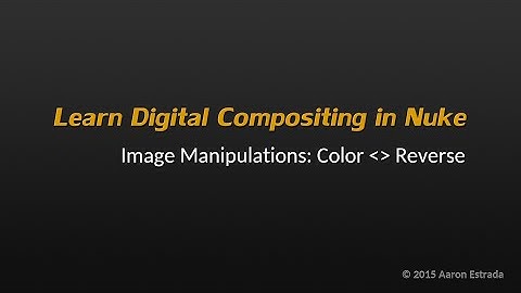 Learn Nuke NK101 2-2 Color Manipulations Reverse