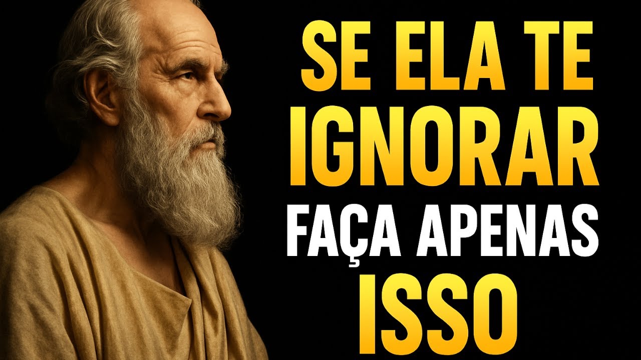 Se ELA Te IGNORAR, Faça APENAS Isso – “Marco Aurélio” - YouTube